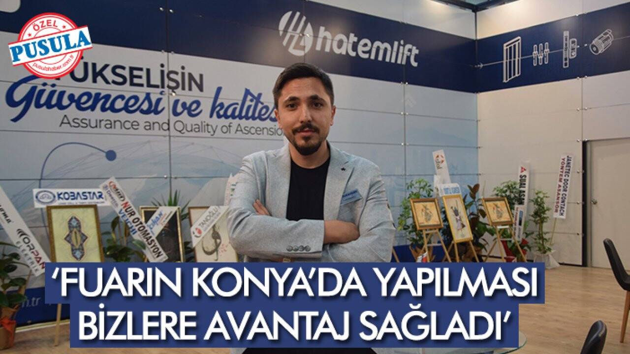 Enes Hamurcu: ‘Fuarın Konya’da yapılması bizlere avantaj sağladı’