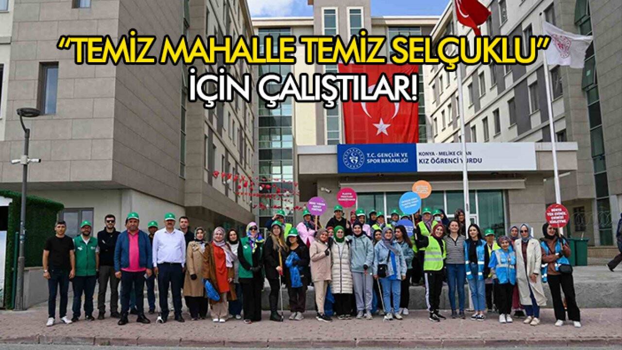 “Temiz Mahalle Temiz Selçuklu” için çalıştılar