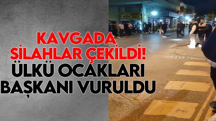 Kavgada silahlar çekildi: Ülkü Ocakları başkanı vuruldu