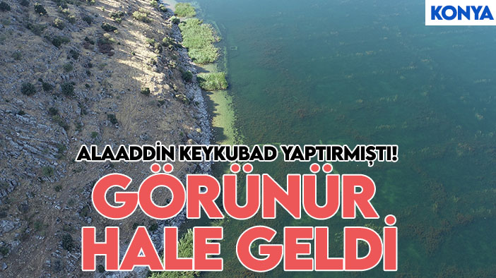 Alaaddin Keykubad yaptırmıştı! Göldeki suların çekilmesiyle görünür hale geldi