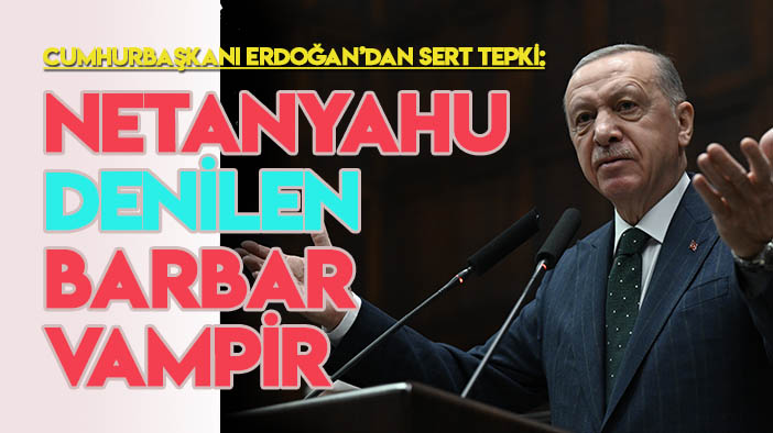 Cumhurbaşkanı Erdoğan: Dünya, Netanyahu denilen vampirin barbarlığını canlı yayında izliyor