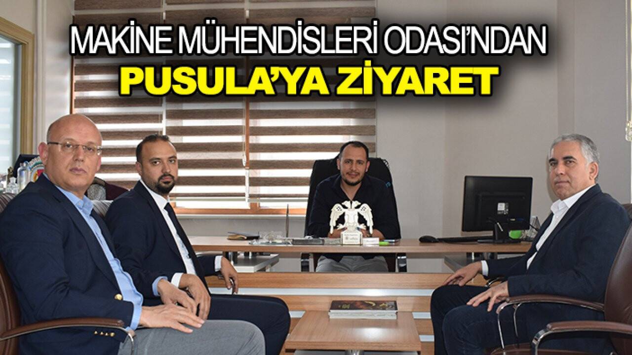 Makine Mühendisleri Odası’ndan Pusula’ya ziyaret