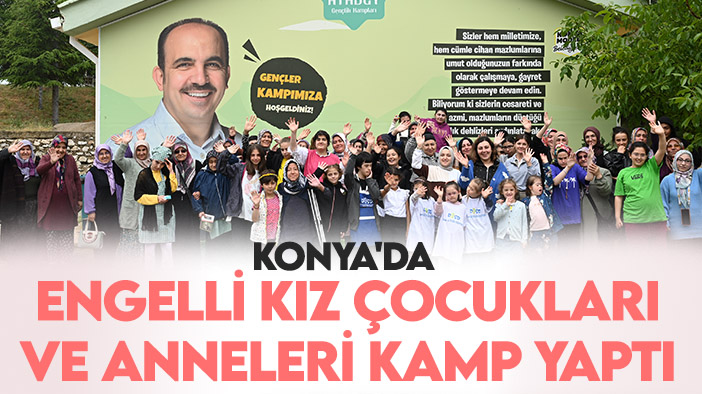 Konya Büyükşehir Belediyesi ENDEM'den  “Anne-Kız Kampı”