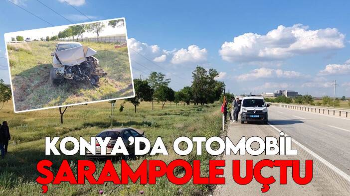 Konya’da otomobil şarampole uçtu