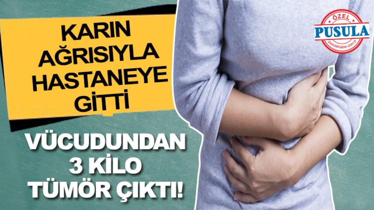 Konya’da karın ağrısıyla hastaneye gitti, vücudundan 3 kilo tümör çıktı!