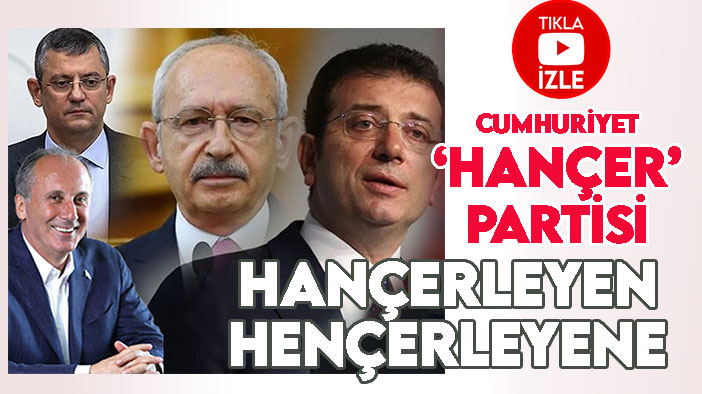 Partiyi "Cumhuriyet 'Hançer' Partisi'ne çevirmişler: Kılıçdaroğlu da Muharrem İnce'yi arkadan hançerlemiş!