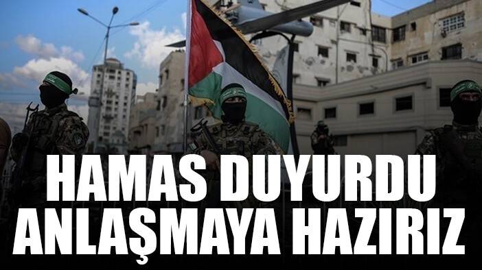 Hamas duyurdu: Anlaşmaya hazırız