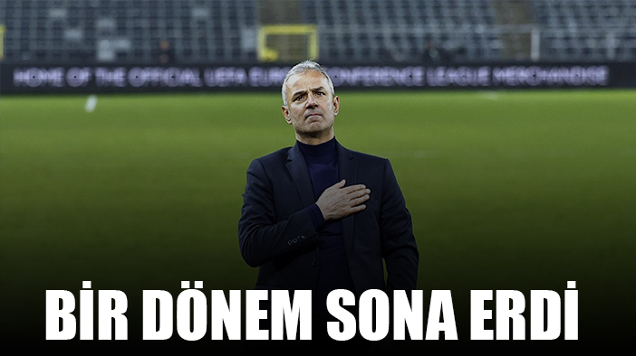 İsmail Kartal dönemi sona erdi