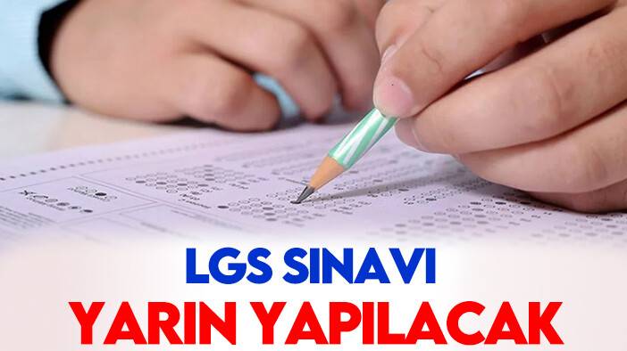 LGS sınavı yarın yapılacak