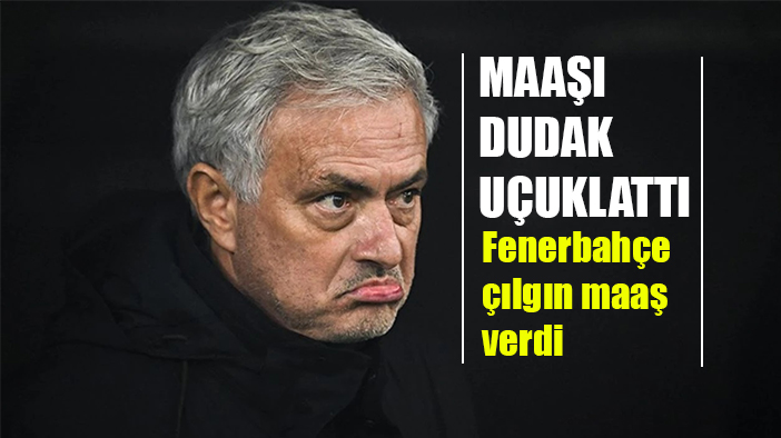 Mourinho'ya verilecek maaş yok artık dedirtti