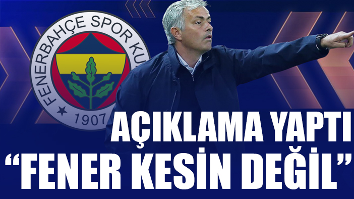 Jose Mourinho'dan, Fenerlileri şoke eden açıklama