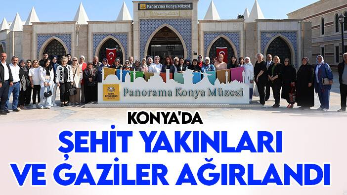 Bakan Yerlikaya talimatı verdi! Konya'da şehit yakınları ve Gaziler ağırlandı