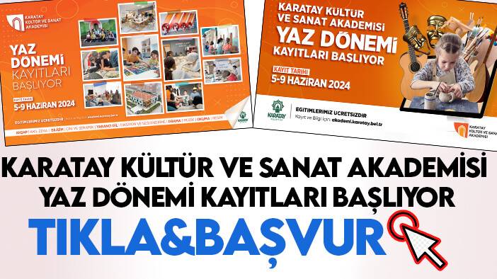 Karatay Kültür ve Sanat Akademisi Yaz Dönemi Kayıtları başlıyor-TIKLA&BAŞVUR