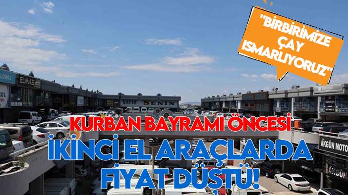 Kurban Bayramı öncesi ikinci el araçlarda fiyat düştü!