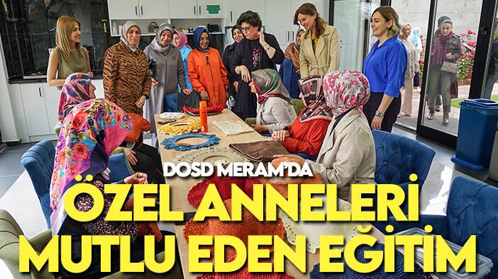 DOSD Meram'da veliler o eğitim programından çok mutlu
