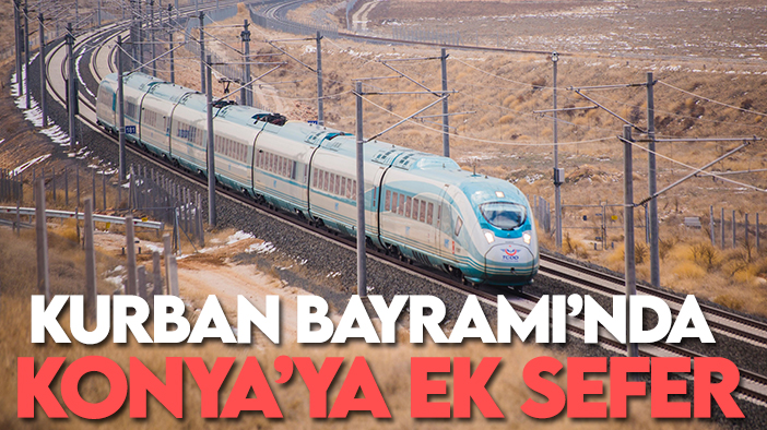 Kurban Bayramı'nda Konya'ya ek tren seferleri