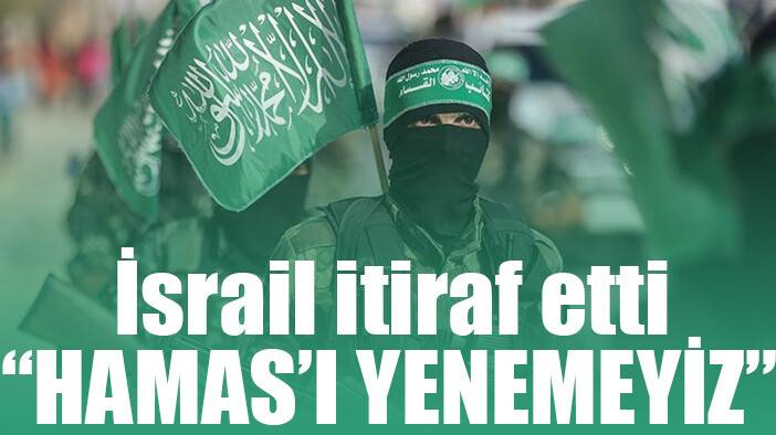 İsrail itiraf etti: Hamas'ı askeri olarak yenemeyiz
