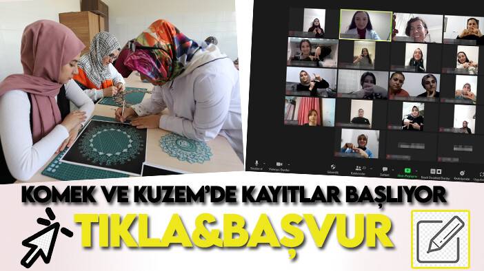KOMEK ve KUZEM’DE yaz dönemi kayıtları başladı-TIKLA&BAŞVUR