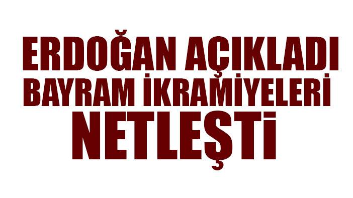 Erdoğan Bayram ikramiyeleri için rakamı açıkladı