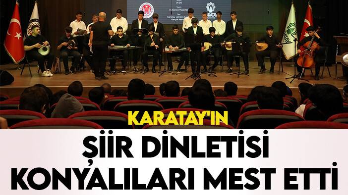 Karatay'ın şiir dinletisi Konyalıları mest etti