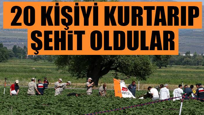20 kişiyi kurtarıp şehit olmuşlar