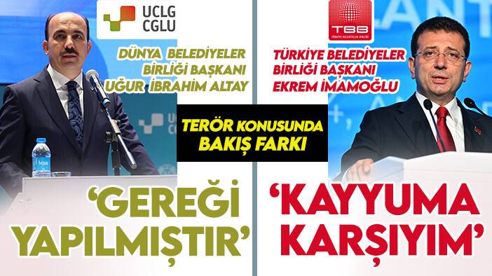 Biri 'Dünya Belediyeler Birliği Başkanı' diğeri 'Türkiye Belediyeler Birliği Başkanı': 'Teröre' bakış farkı!