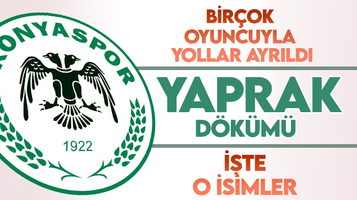 Konyaspor'da yaprak dökümü: Birçok futbolcuyla yollar ayrıldı