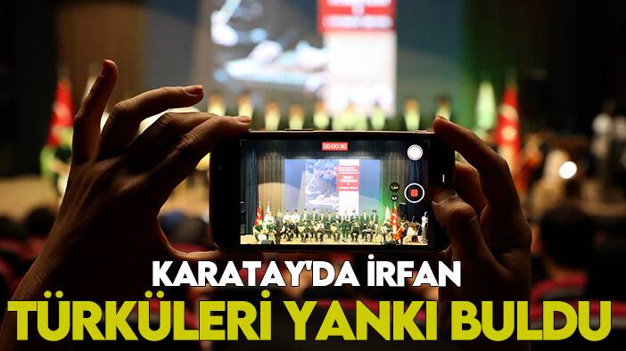Karatay'da İrfan Türküleri yankı buldu