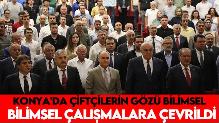 Konya'da çiftçilerin gözü bilimsel çalışmalara çevrildi