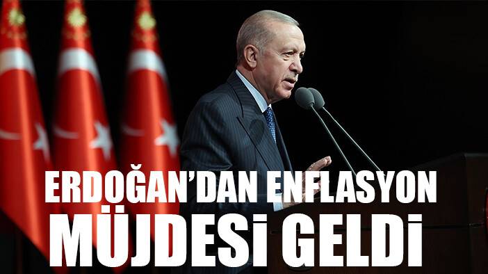 Erdoğan enflasyon için müjdeyi açıkladı