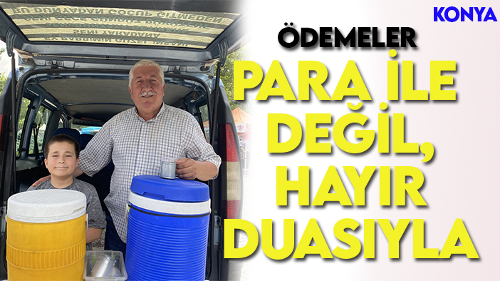 Konya'da örnek hayırseverlik! Burada ödemeler para ile değil, hayır duasıyla