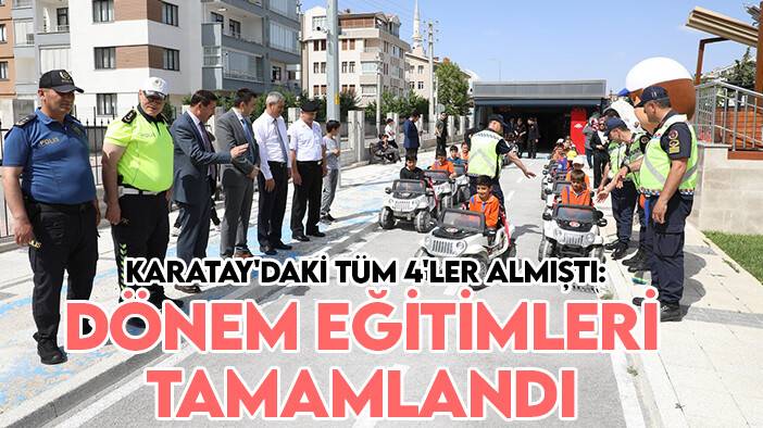 Karatay'daki tüm 4'ler almıştı: Dönem eğitimleri tamamlandı