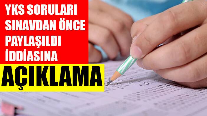 "YKS soruları sınavdan önce paylaşıldı" iddiasına açıklama