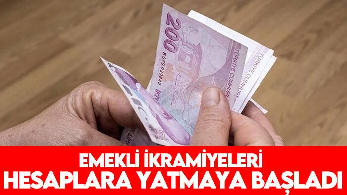 Emeklilere müjde! Bayram ikramiyeleri hesaplara yatmaya başladı