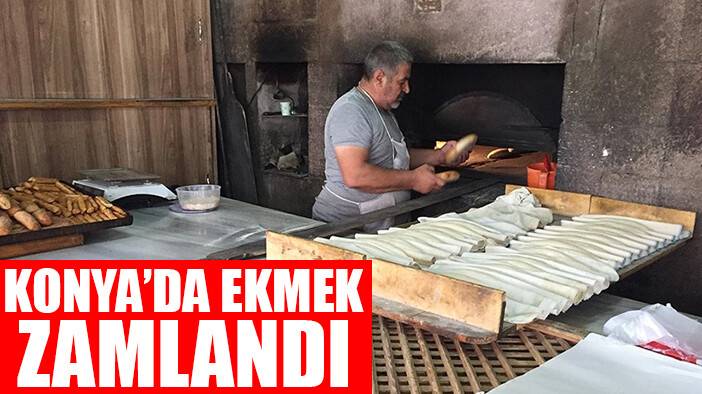 Konya'da ekmeğe zam geldi