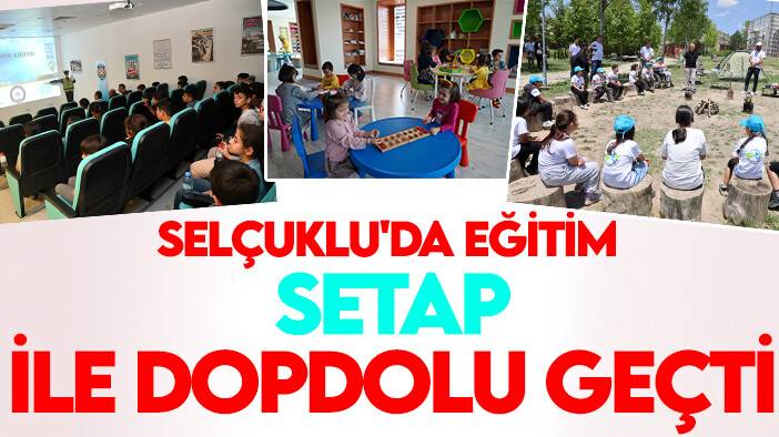 Selçuklu'da eğitim SETAP ile dopdolu geçti