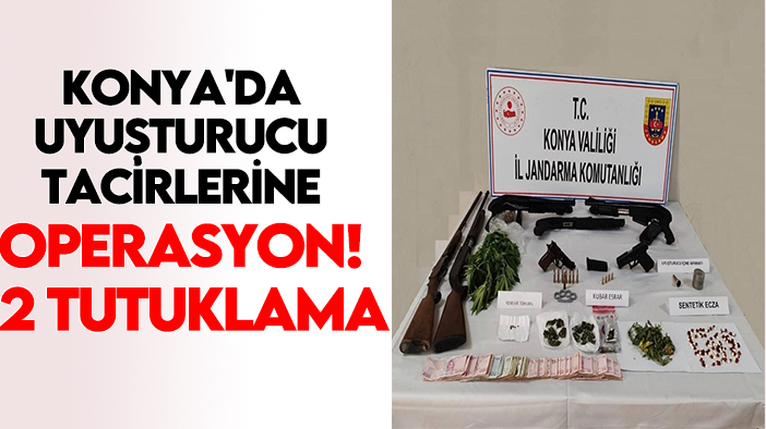 Konya'da uyuşturucu tacirlerine operasyon! 2 tutuklama