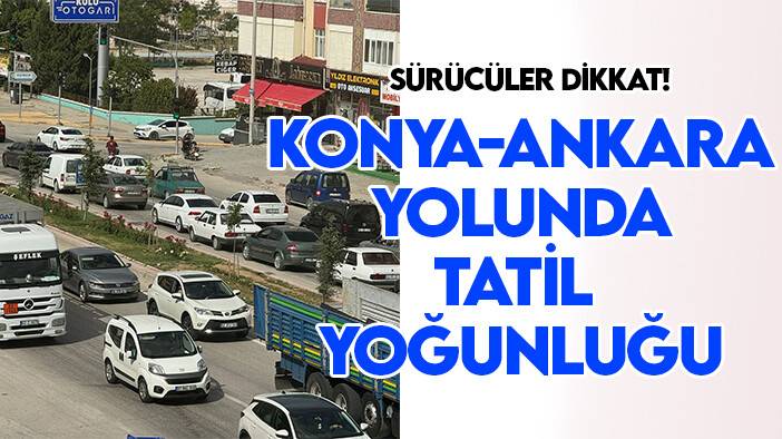 Konya-Ankara Kara Yolunun geçiş noktasında yoğunluk