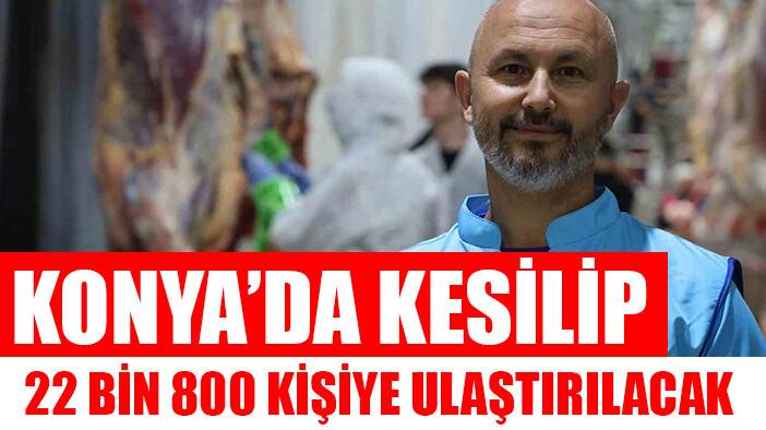 Konya'da ihtiyaç sahibi aileler için kurbanlıkların kesimine başlandı