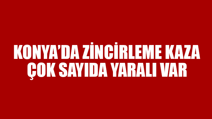 Konya'da 3 aracın karıştığı kazada 4 kişi yaralandı