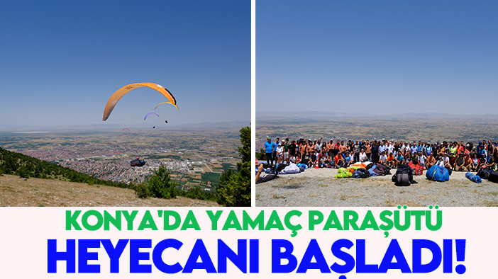 Konya'da yamaç paraşütü heyecanı başladı!