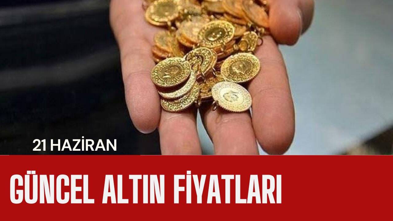 Altın fiyatları ne kadar oldu? İşte 21 Haziran güncel altın fiyatları