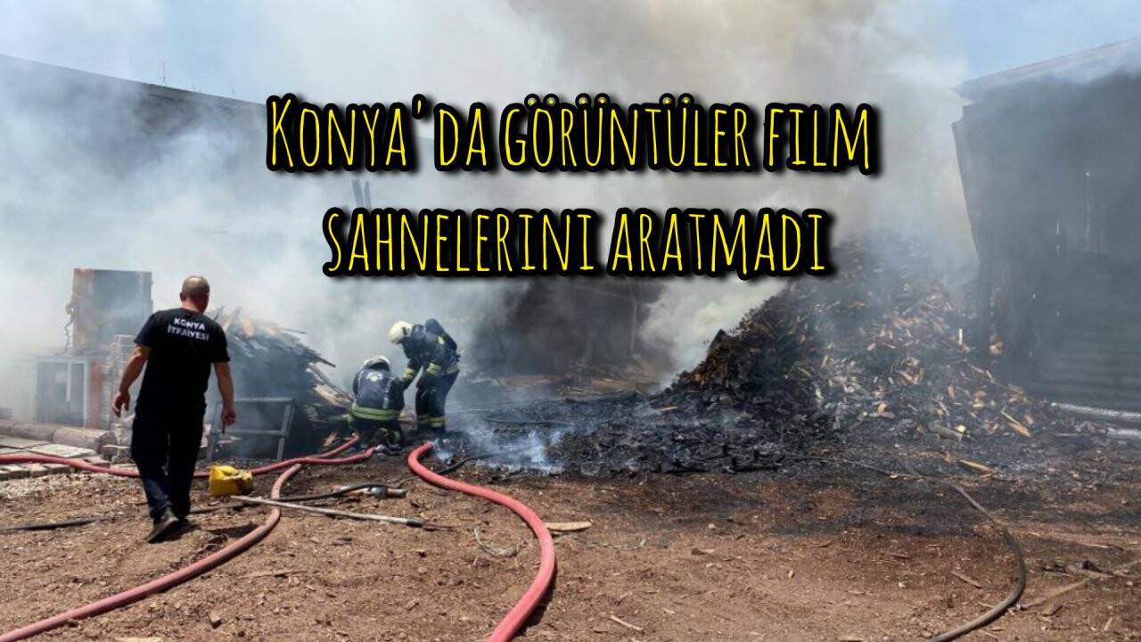 Konya'da korkutan yangın! Görüntüler film sahnelerini aratmadı