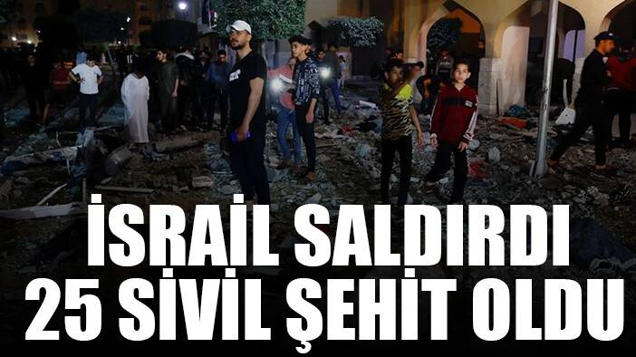 İsrail sivillerin sığındığı çadırları hedef aldı: 25 şehit