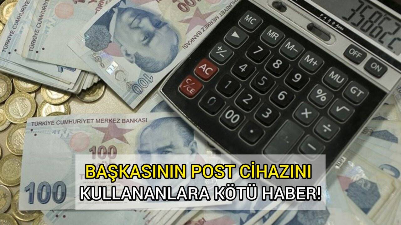 Başkasının post cihazını kullananlara kötü haber! Bakanlık harekete geçti