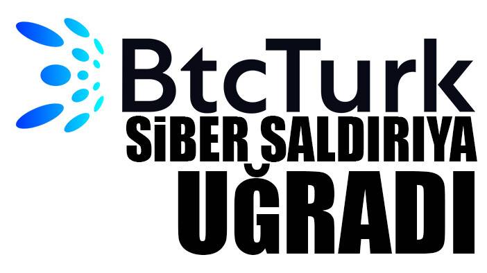BtcTurk siber saldırıya uğradı