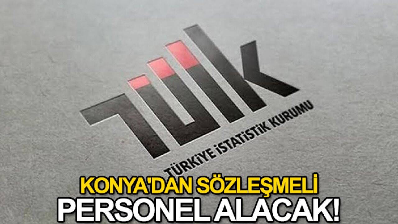 TÜİK Konya'dan sözleşmeli personel alacak! İşte detaylar...