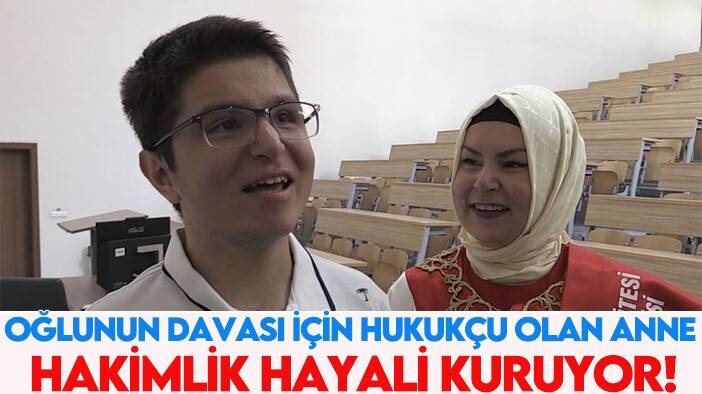 Oğlunun davası için hukukçu olan Anne hakimlik hayali kuruyor!