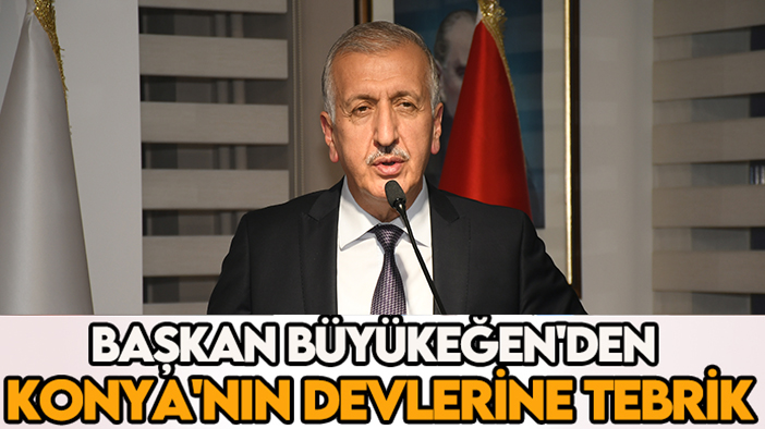 Başkan Büyükeğen'den Konya'nın devlerine tebrik