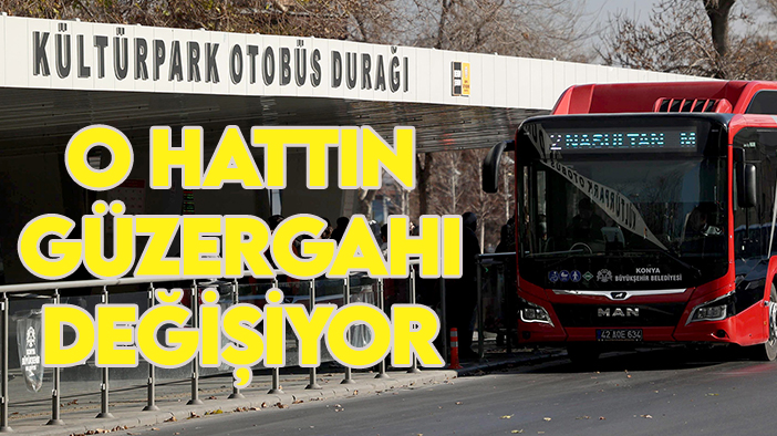 Konya AKOM'dan otobüs güzergah hattı değişikliği duyurusu